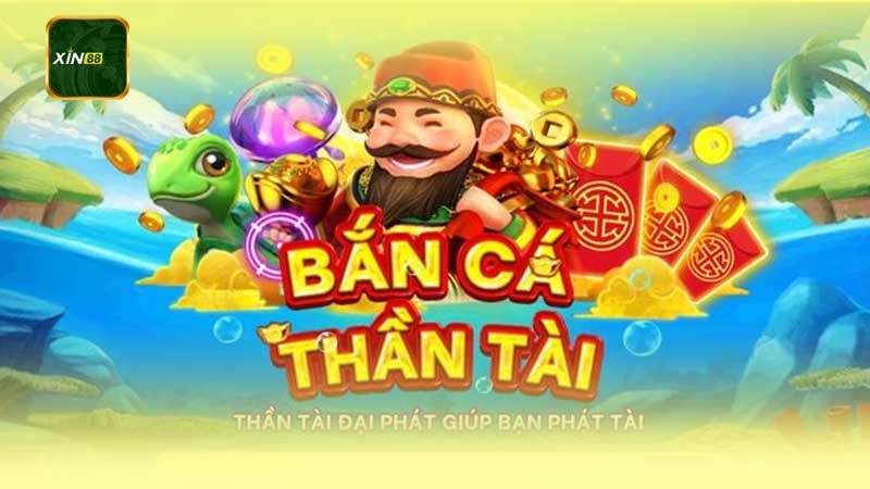 Bắn Cá Thần Tài Tại Xin88 – Trải nghiệm giải trí đầy hấp dẫn